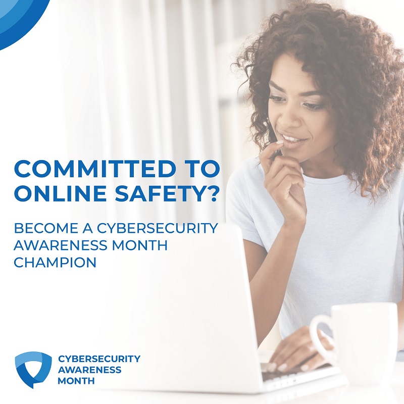 Committed to Online Safety? Become a Cybersecurity Awareness Month Champion.
